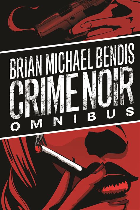 Brian Michael Bendis Crime Noir Omnibus Kindle Editon