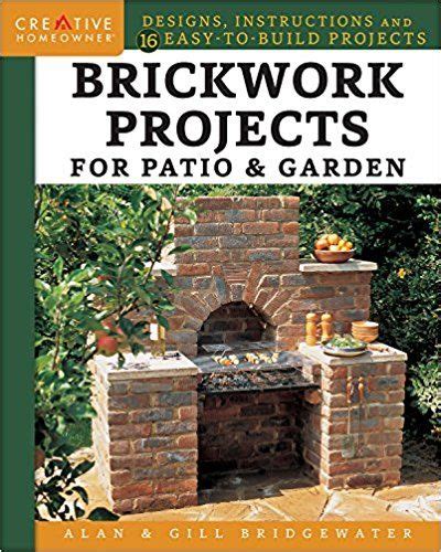 Brickwork Projects for Patio and Garden Designs Instructions and 16 Easy-to-Build Projects Epub