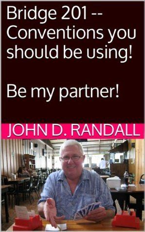 Bridge 201 Conventions you should be using Be my partner Reader