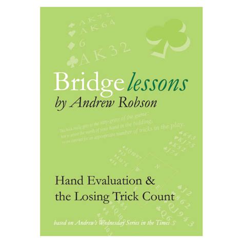 Bridge Lessons Hand Evaluation and the Losing Trick Count Reader