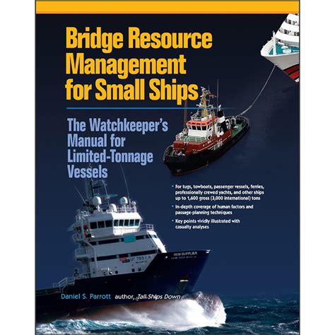Bridge Resource Management for Small Ships The Watchkeeper s Manual for Limited-Tonnage Vessels Reader