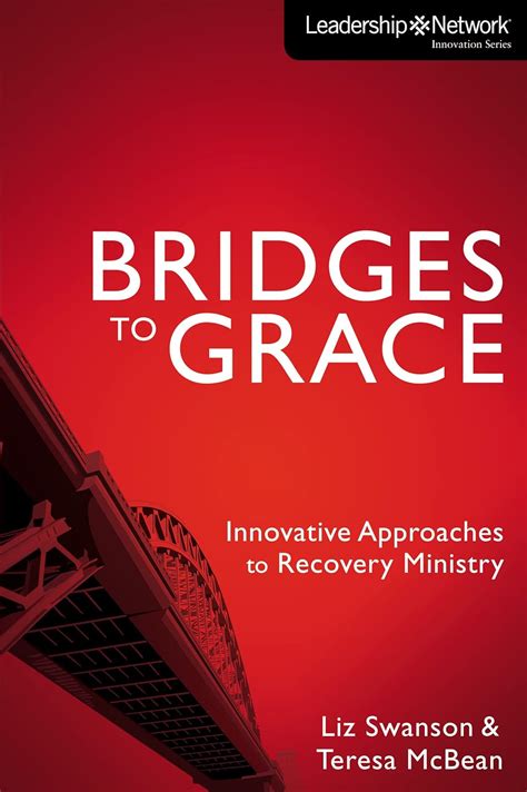 Bridges to Grace Innovative Approaches to Recovery Ministry Kindle Editon