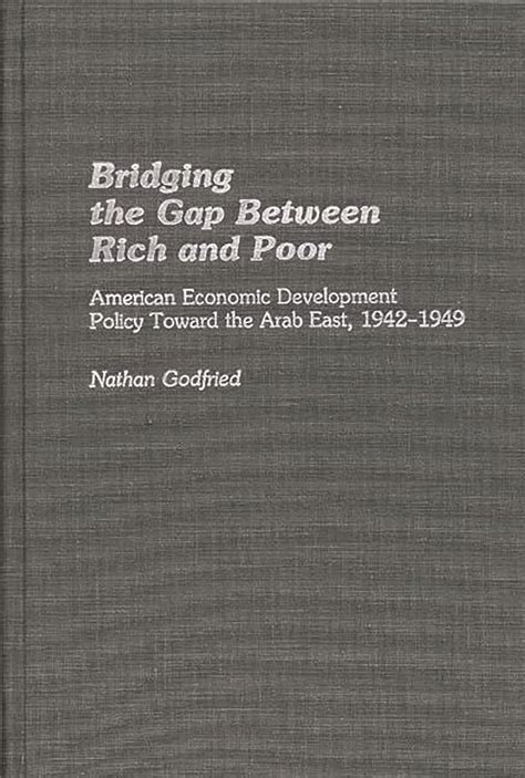 Bridging the Gap Between Rich and Poor American Economic Development Policy Toward the Arab East Epub