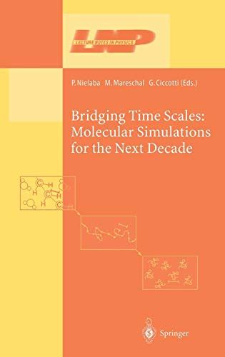 Bridging the Time Scales Molecular Simulations for the Next Decade 1st Edition Doc