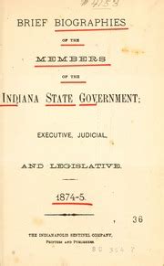 Brief Biographies of the Members of the Indiana State Government... Kindle Editon