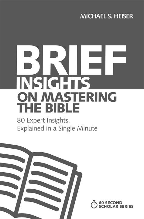 Brief Insights on Mastering the Bible 80 Expert Insights Explained in a Single Minute 60-Second Scholar Series Kindle Editon