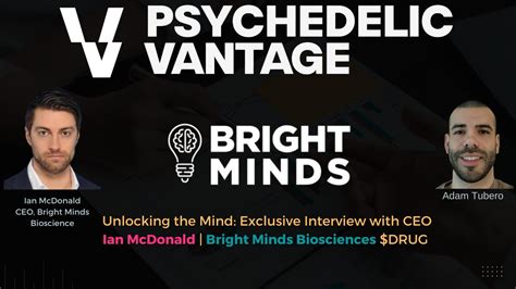 Bright Minds Biosciences: Unlocking the Potential of Psychedelic Medicine