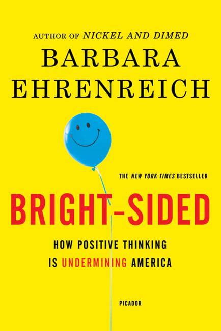 Bright-sided How Positive Thinking Is Undermining America PDF