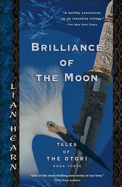 Brilliance of the Moon Tales of the Otori Book Three Reader