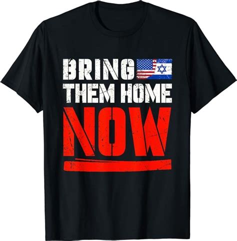 Bring Them Home Now: A Shirt That Unites a Nation