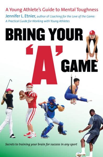 Bring Your A Game A Young Athlete s Guide to Mental Toughness Reader