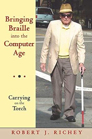 Bringing Braille Into the Computer Age Carrying on the Torch PDF