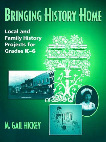 Bringing History Home Local and Family History Projects for Grades K-6 Kindle Editon