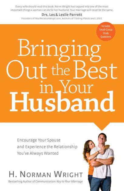 Bringing Out the Best in Your Husband Encourage Your Spouse and Experience the Relationship You’ve Always Wanted Doc