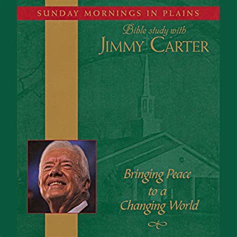 Bringing Peace to a Changing World Sunday Mornings in Plains Bible Study with Jimmy Carter Volume 3 Doc