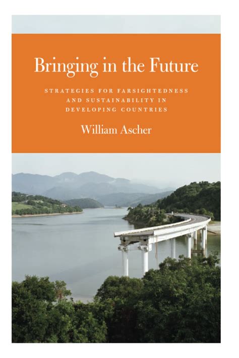 Bringing in the Future Strategies for Farsightedness and Sustainability in Developing Countries Reader