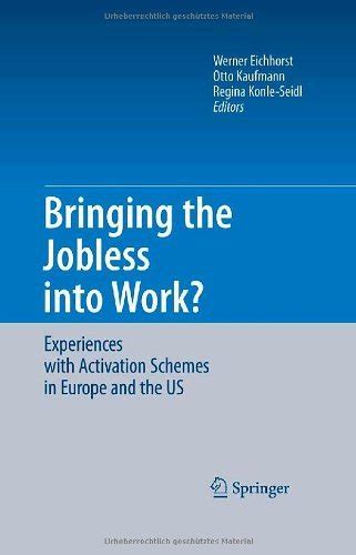 Bringing the Jobless Into Work? Experiences With Activation Schemes in Europe and the US 1st Edition Epub