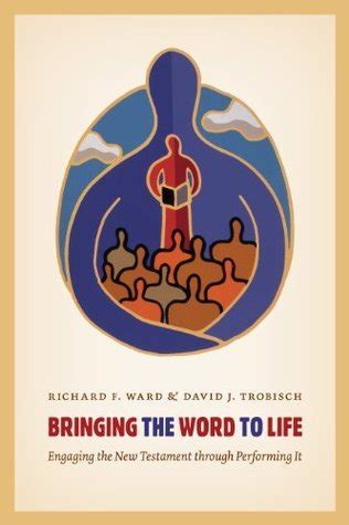 Bringing the Word to Life Engaging the New Testament through Performing it PDF