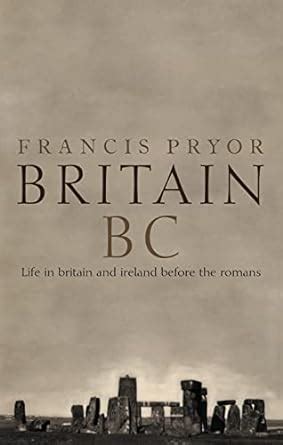 Britain BC Life in Britain and Ireland Before the Romans Epub