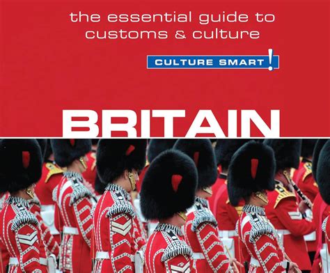 Britain Culture Smart The Essential Guide to Customs and Culture Reader