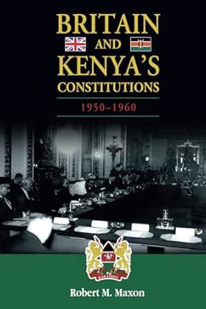 Britain and Kenyas Constitutions Doc