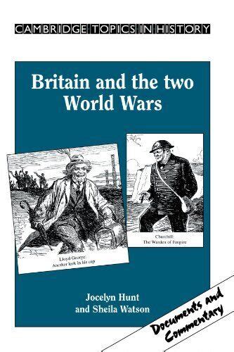 Britain and the Two World Wars Cambridge Topics in History Doc