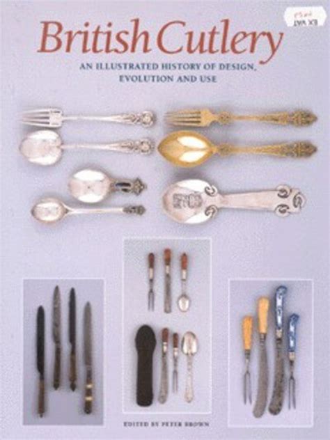 British Cutlery An Illustrated History of Design Evolution and Use PDF