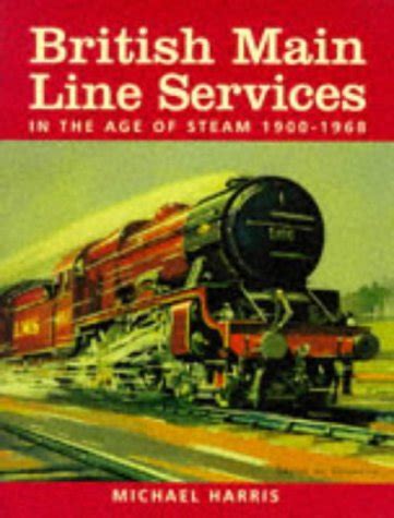 British Main Line Services in the Age of Steam 1900-1968 Reader