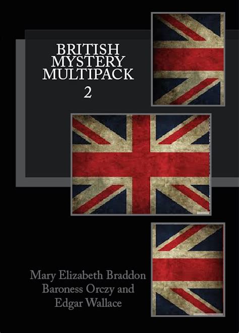 British Mystery Multipack Volume 2 Lady Audley s Secret The Four Just Men and The Ninescore Mystery Illustrated Doc