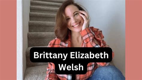 Brittany Elizabeth Welsh: A Trailblazing Entrepreneur and Advocate for Social Impact