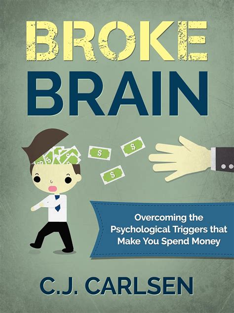 Broke Brain Overcoming the Psychological Triggers that Make You Spend Money PDF