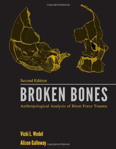 Broken Bones Anthropological Analysis of Blunt Force Trauma 2nd Edition Doc