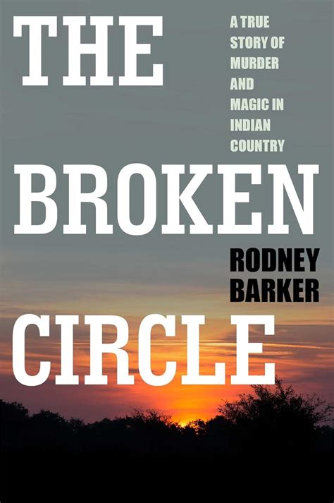 Broken Circle A True Story of Murder and Magic in Indian Country PDF