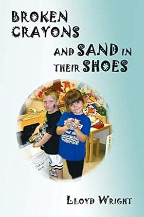 Broken Crayons and Sand in Their Shoes PDF