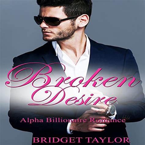 Broken Desire Alpha Billionaire Series Book 4 Volume 4 Doc