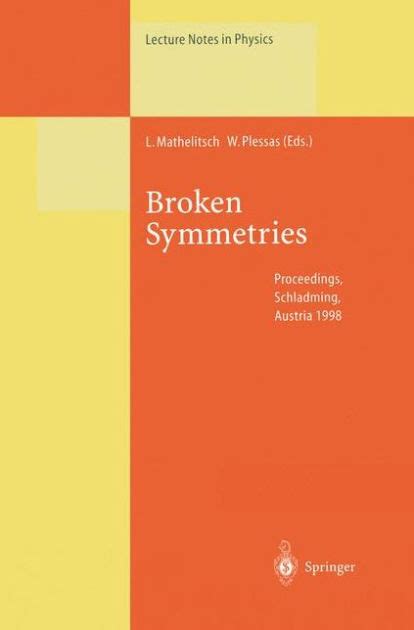 Broken Symmetries Proceedings of the 37th Internationale Universitatswochen fur Kern- und Teilchenp Doc