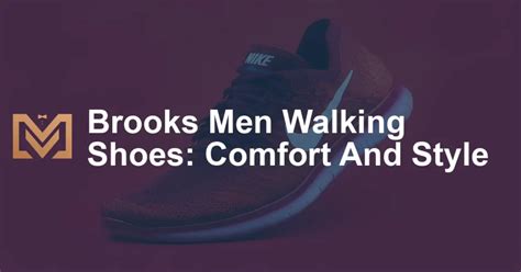 Brooks Men's Walking Shoes: The Ultimate Guide to Comfort and Support