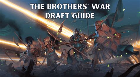 Brothers' War Draft Guide 2023: Dominate Your Matches