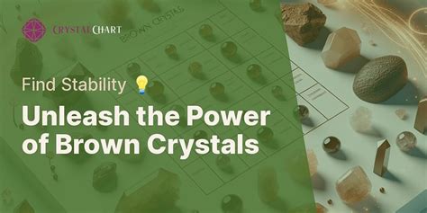 Brown Crystals: Embracing Stability and Resilience