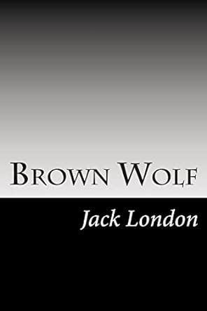 Brown Wolf Jack London Classics Collection Epub