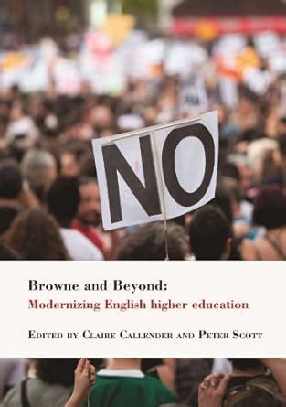 Browne and Beyond Modernizing English Higher Education Bedford Way Papers Reader