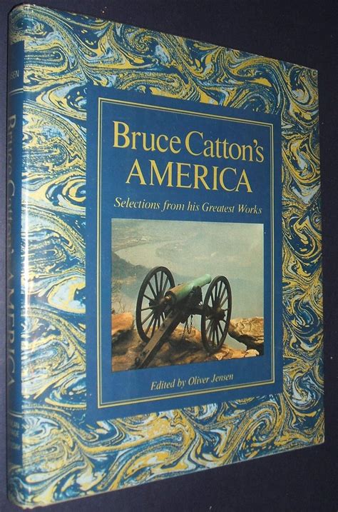 Bruce Catton s America Selections from his Greatest Works Doc