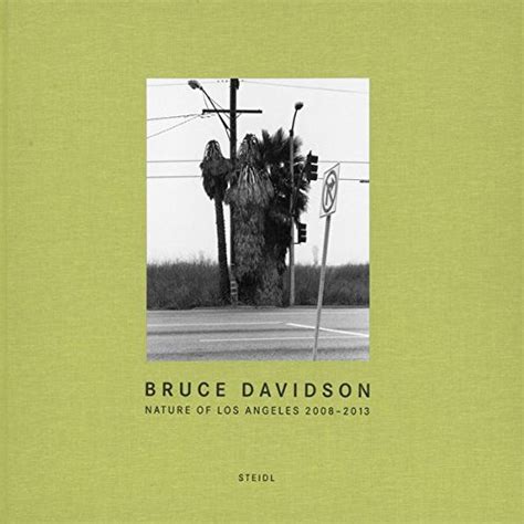 Bruce Davidson Nature of Los Angeles 2008–2013 Epub