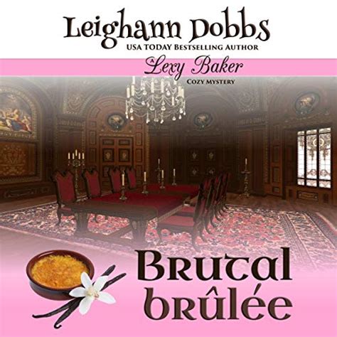 Brutal Brûlée Lexy Baker Mystery Kindle Editon