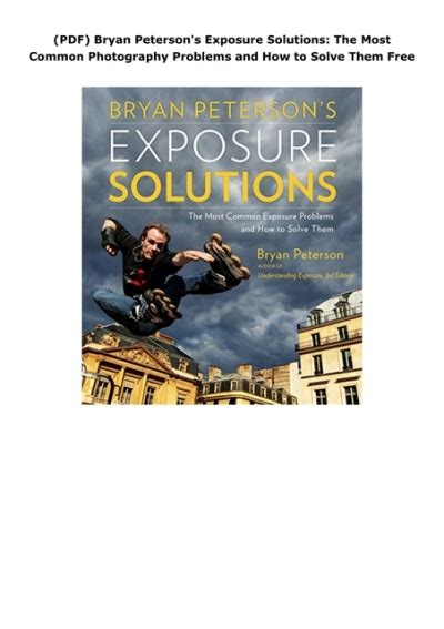 Bryan Peterson s Exposure Solutions The Most Common Photography Problems and How to Solve Them Reader