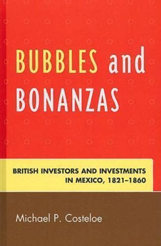 Bubbles and Bonanzas British Investors and Investments in Mexico Kindle Editon