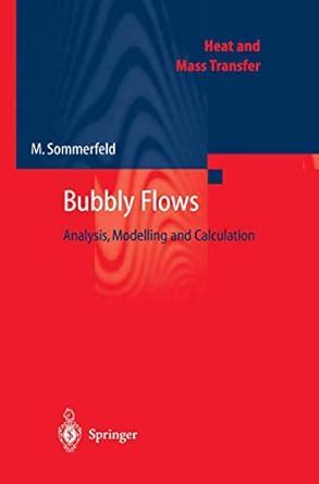 Bubbly Flows Analysis, Modelling and Calculation 1st Edition Doc