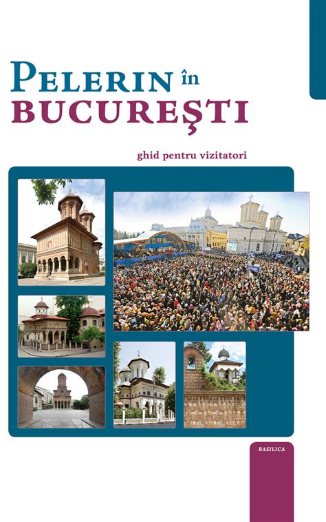 Bucureşti: Ghidul complet pentru vizitatori