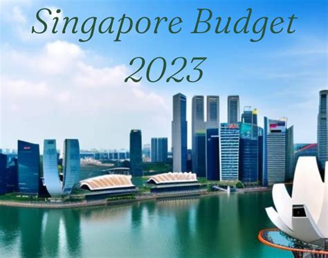 Budget 2023 Singapore: How to Make the Most of It