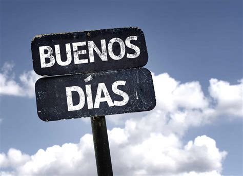 Buenos Días: A Comprehensive Guide to Saying Good Morning in Spanish